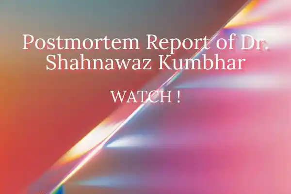 postmortem report of Dr. Shahnawaz Kumbhar